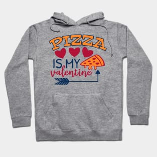 Pizza is my valentine Hoodie